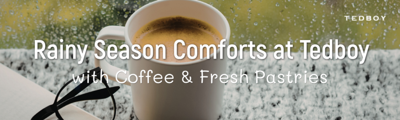 Rainy Season Comforts at Tedboy: Coffee, Kaya Butter Toast & Fresh Pastries